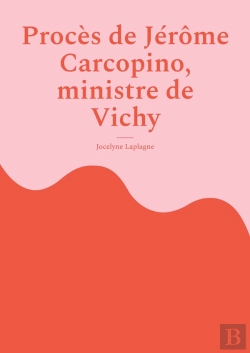 Bertrand.pt - Procès De Jérôme Carcopino, Ministre De Vichy : Fragments De Théâtre