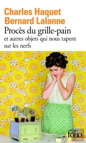 Procès Du Grille-Pain Et Autres Objets Qui Nous Tapent Sur Les Nerfs