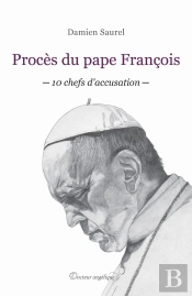 Procès Du Pape François : 10 Chefs D'Accusation