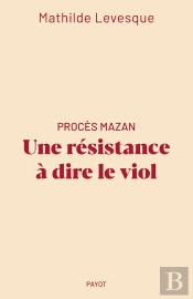 Procès Mazan : Une Résistance À Dire Le Viol
