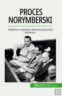 Bertrand.pt - Proces Norymberski : Sledztwo W Sprawie Zbrodni Przeciwko Ludzkosci