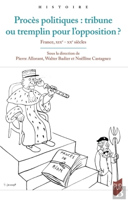 Bertrand.pt - Procès Politiques : Tribune Ou Tremplin Pour L'Opposition ? France, Xixe-Xxe Siècle