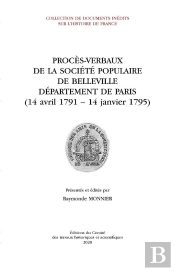 Procès-Verbaux De La Société  Populaire De Belleville ; Département De Paris (14 Avril 1791-14 Janvier 1795)