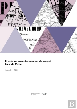 Bertrand.pt - Procès-Verbaux Des Séances Du Conseil Local De Mahé