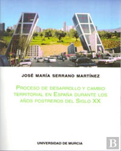 Bertrand.pt - Proceso De Desarrollo Y Cambio Territorial En España Durante Los Años Postreros Del Siglo Xx