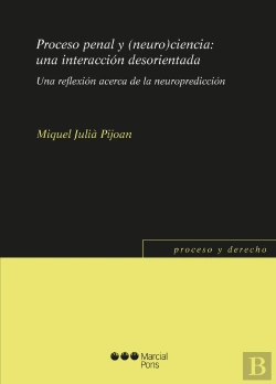 Bertrand.pt - Proceso Penal Y (Neuro)Ciencia: Una Interacción Desorientada