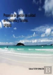 Procesos De Gestion De Calidad En Hosteleria Y Turismo. Uf00