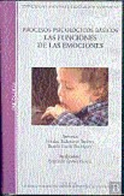 Bertrand.pt - Procesos Psicológicos Básicos. Las Funciones De Las Emociones.