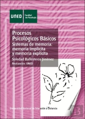 Procesos Psicológicos Básicos. Sistemas De Memoria: Memoria Implícita Y Memoria Explícita