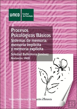 Bertrand.pt - Procesos Psicológicos Básicos. Sistemas De Memoria: Memoria Implícita Y Memoria Explícita