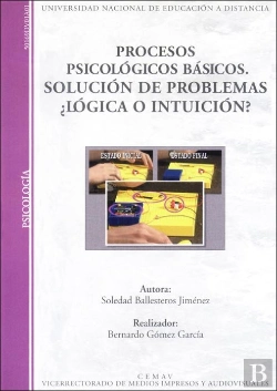 Bertrand.pt - Procesos Psicológicos Básicos. Solución De Problemas: ¿Lógica O Intuición?