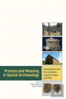 Process And Meaning In Spatial Archaeology