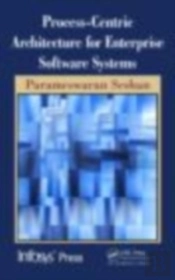 Process-Centric Architecture For Enterprise Software Systems