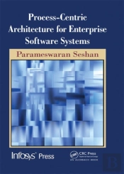 Process-Centric Architecture For Enterprise Software Systems