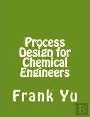 Process Design For Chemical Engineers
