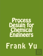 Process Design For Chemical Engineers