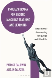 Process Drama For Second Language Teaching And Learning