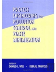 Process Engineering For Pollution Control And Waste Minimization