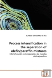 Process Intensification In The Separation Of Olefin/Paraffin Mixtures