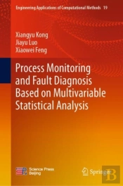 Process Monitoring And Fault Diagnosis Based On Multivariable Statistical Analysis