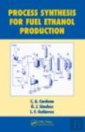 Process Synthesis For Fuel Ethanol Production
