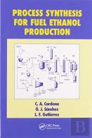 Process Synthesis For Fuel Ethanol Production