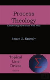 Process Theology: Embracing Adventure With God