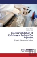 Process Validation Of Ceftriaxone Sodium Dry Injection