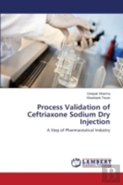 Process Validation Of Ceftriaxone Sodium Dry Injection