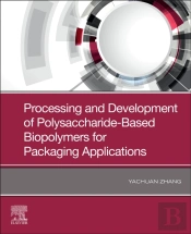 Processing And Development Of Polysaccharide-Based Biopolymers For Packaging Applications