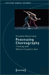Processing Choreography Â€“ Thinking With William Forsythe'S 'Duo'