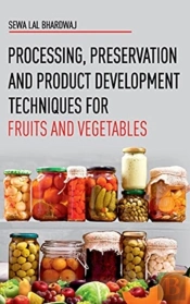 Processing, Preservation And Product Development Techniques For Fruits And Vegetables