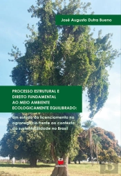 Processo Estrutural E Direito Fundamental Ao Meio Ambiente Ecologicamente Equilibrado: