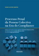 Processo Penal da Pessoa Colectiva na Era do Compliance
