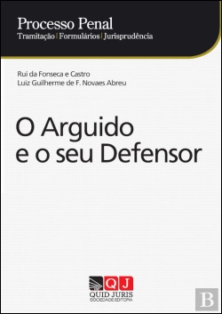 Bertrand.pt - Processo Penal – O Arguido e o Seu Defensor