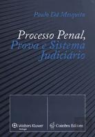 Processo Penal, Prova e Sistema Judiciário