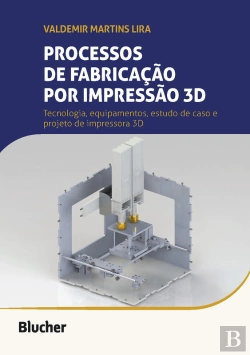 Bertrand.pt - Processos De Fabricação Por Impressão 3d