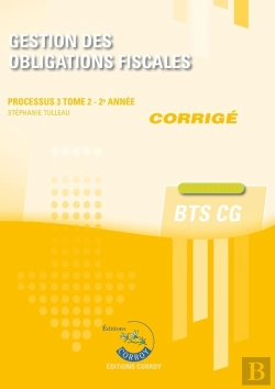 Bertrand.pt - Processus 3 : Gestion Des Obligations Fiscales Tome 2 ; Bts Cg ; Corrigé (Édition 2025)