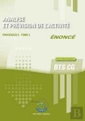 Processus 5 : Analyse Et Prévision De L'Activité Tome 2 ; Bts Cg ; Énoncé