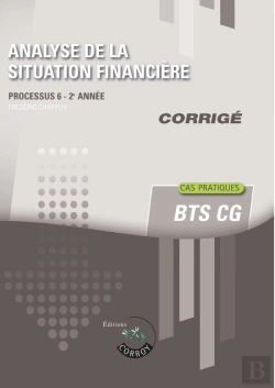 Bertrand.pt - Processus 6 : Analyse De La Situation Financière ; Bts Cg ; Corrigé