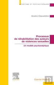 Processus De Réhabilitation Des Auteurs De Violences Sexuelles : Un Modèle Psychanalytique