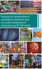 Processus De Transformation Et Consolidation Identitaires Dans Les Societes Européennes Et Américaines Au Xxe-Xxie Siècles