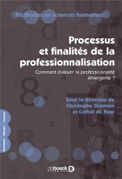 Processus Et Finalités De La Professionnalisation : Comment Évaluer La Professionnalité Émergente ?
