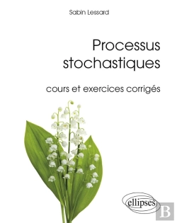 Bertrand.pt - Processus Stochastiques ; Cours Et Exercices Corrigés