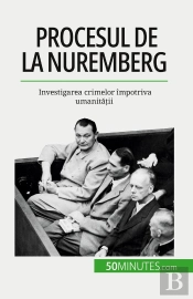 Procesul De La Nuremberg : Investigarea Crimelor Împotriva Umanitatii