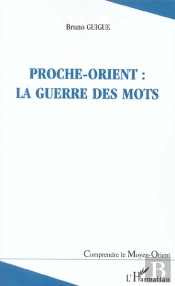 Proche-Orient : La Guerre Des Mots