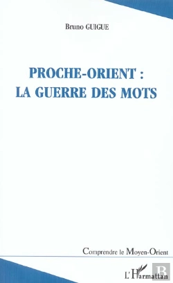 Bertrand.pt - Proche-Orient : La Guerre Des Mots