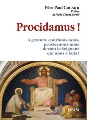 Procidamus ! À Genoux, Courbons Nous, Prosternons Nous Devant Le Seigneur Qui Nous A Faits !