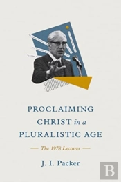 Proclaiming Christ In A Pluralistic Age