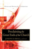Proclaiming The Great Ends Of The Church